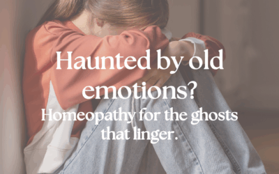 Haunted by old emotions? Homeopathy for the ghosts that linger.