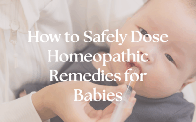 How to Safely Dose Homeopathic Remedies for Babies